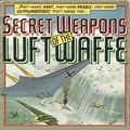 Secret Weapons of the Luftwaffe Cover